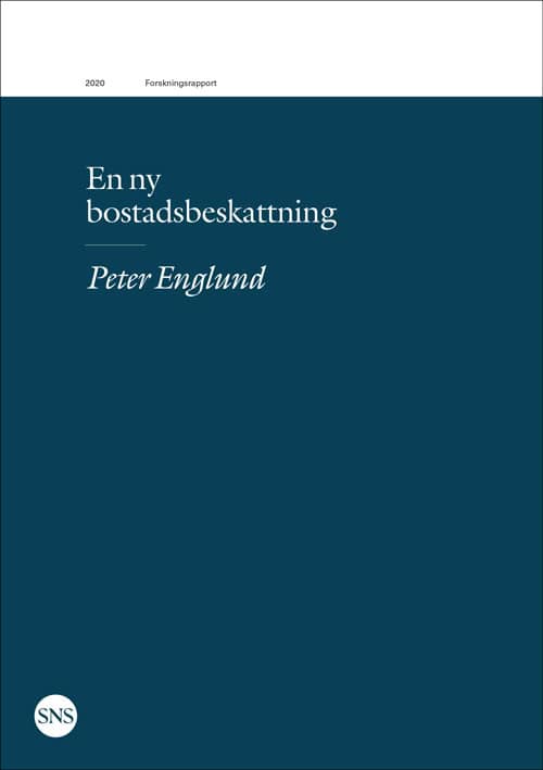 Peter Englund : En ny bostadsbeskattning