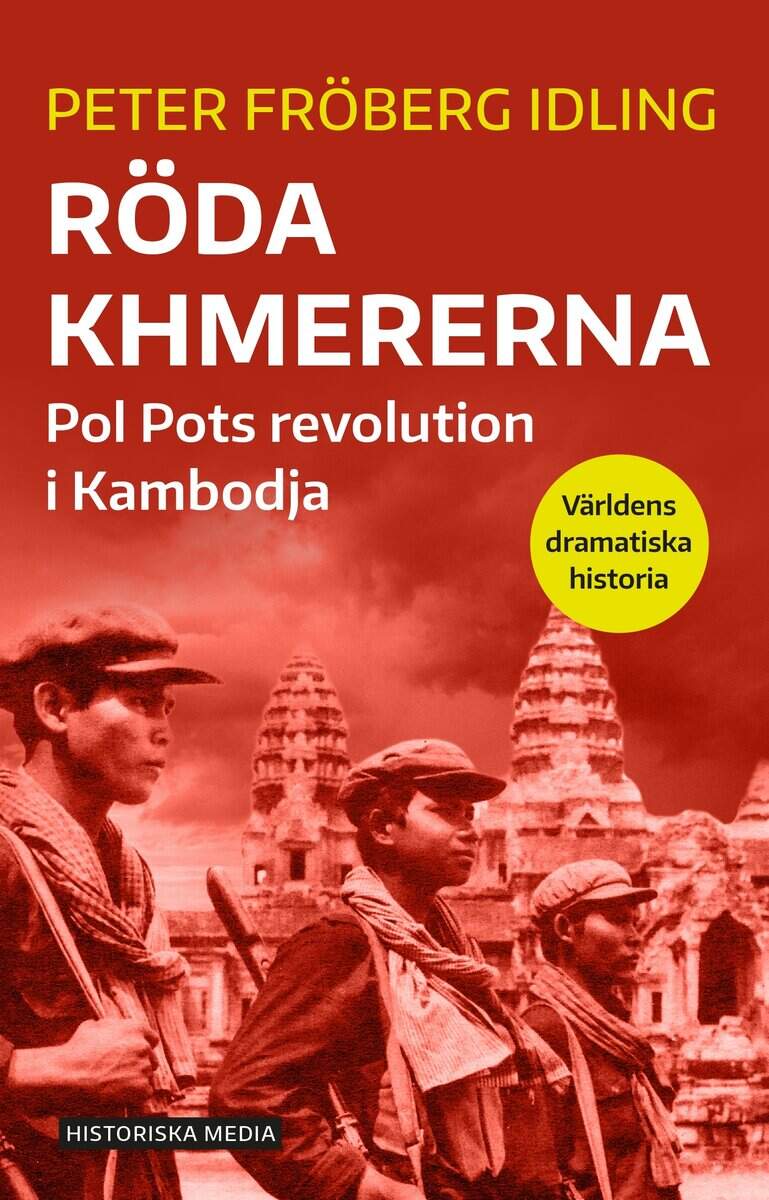 Peter Fröberg Idling : Röda khmererna : Pol Pots revolution i Kambodja