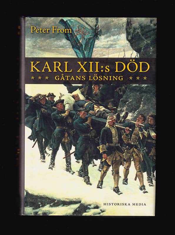 Peter From : Karl XII:s död. Gåtans lösning