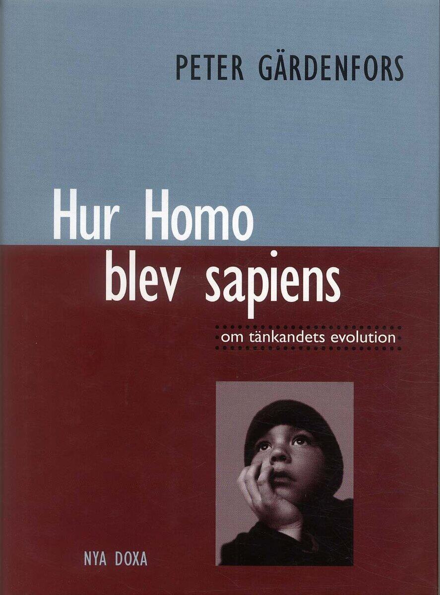 Peter Gärdenfors : Hur Homo blev sapiens