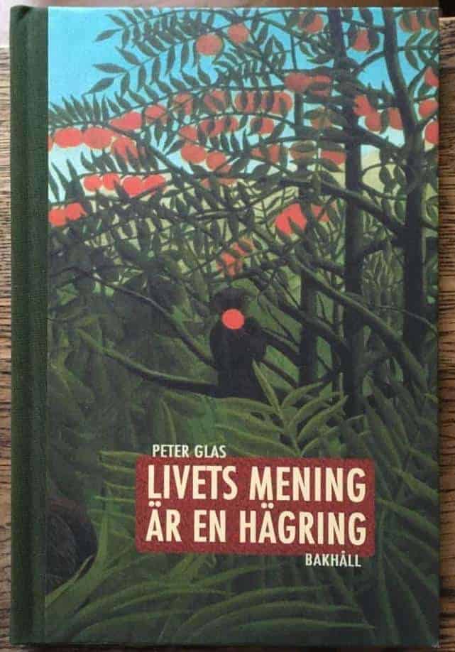 Peter Glas : Livets mening är en hägring