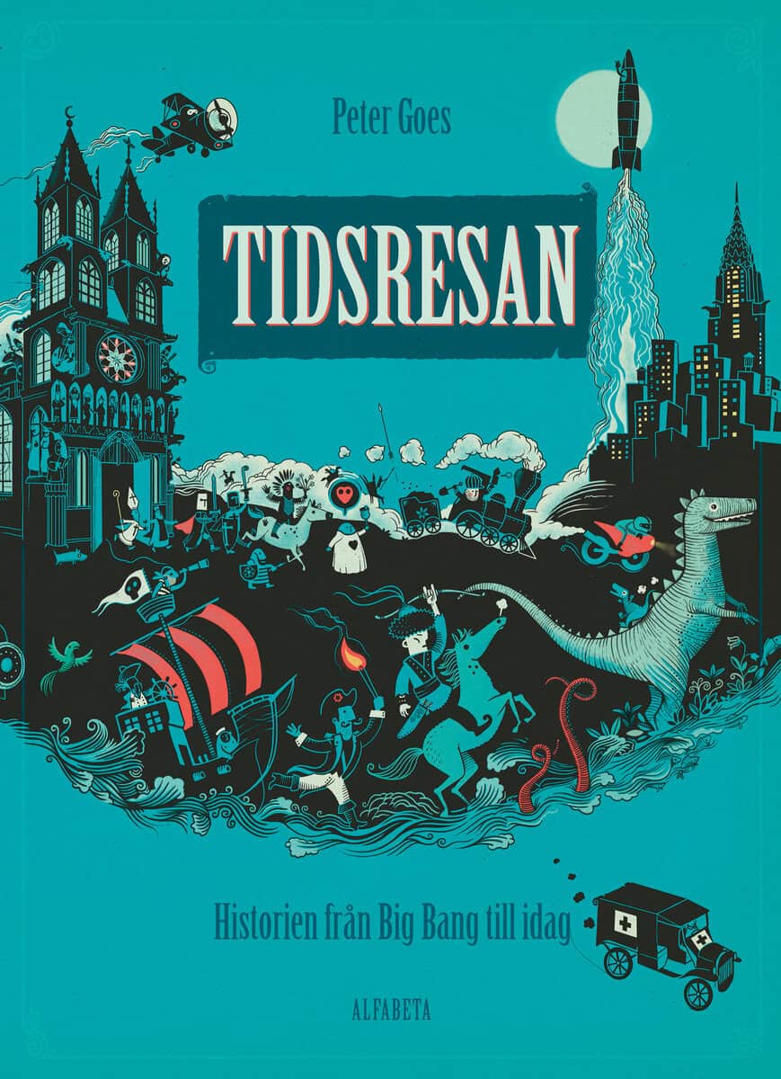 Peter Goes : Tidsresan : historien från Big Bang till idag