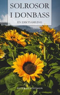Peter Gustavsson : Solrosor i Donbass