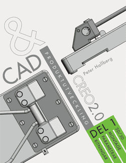 Peter Hallberg : CAD och produktutveckling Creo 2.0, Del 1