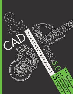 Peter Hallberg : CAD och produktutveckling Creo 5.0, Del 1