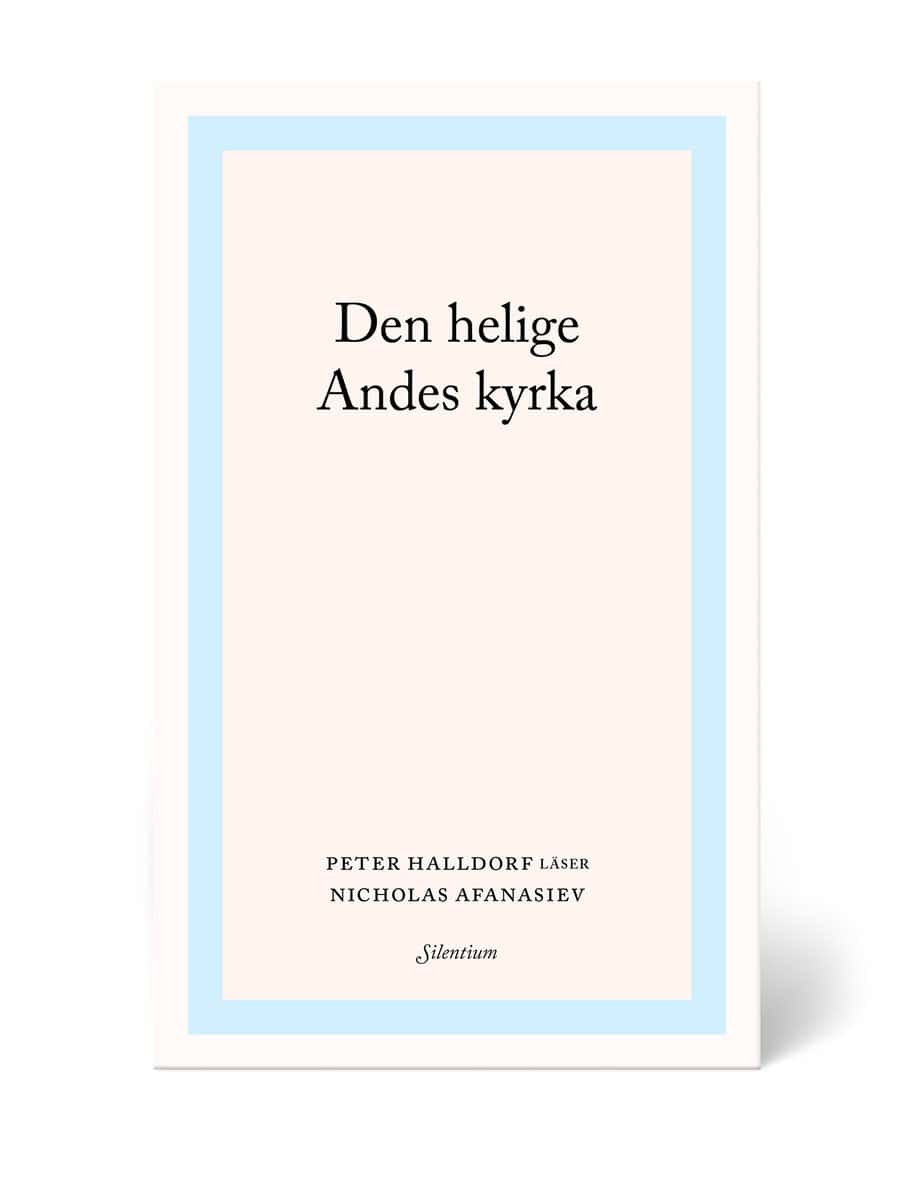 Peter Halldorf : Den helige Andes kyrka : Peter Halldorf läser Nicholas Afanasiev