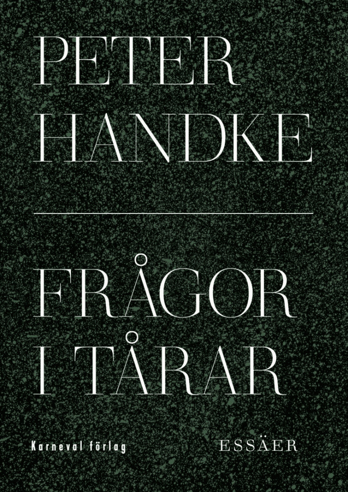 Peter Handke : Frågor i tårar