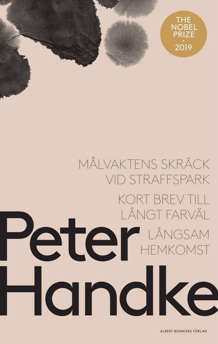 Peter Handke : Målvaktens skräck vid straffspark ; Kort brev till långt farväl ; Långsam hemkomst