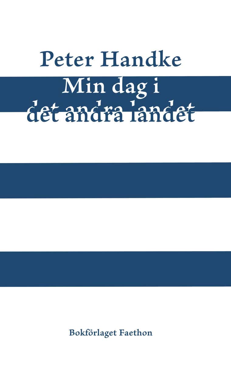 Peter Handke : Min dag i det andra landet. En demonhistoria