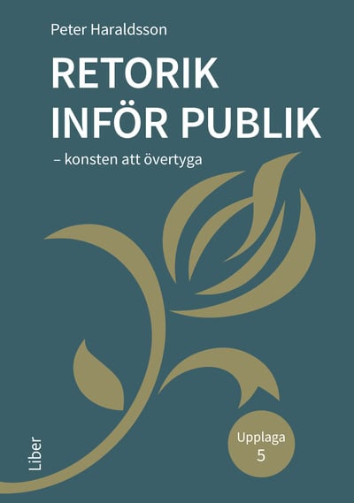 Peter Haraldsson : Retorik inför publik : konsten att övertyga