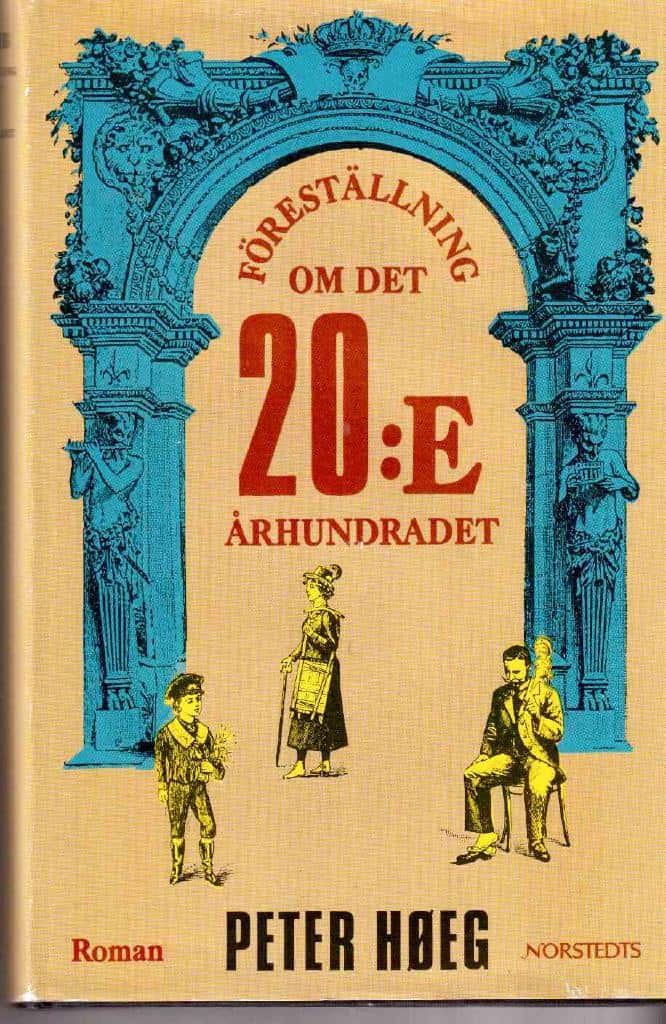 Peter Høeg : Föreställning om det 20:e århundradet