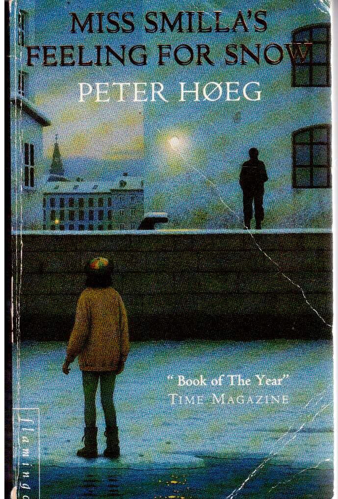Peter Høeg : Miss Smilla's feeling for snow