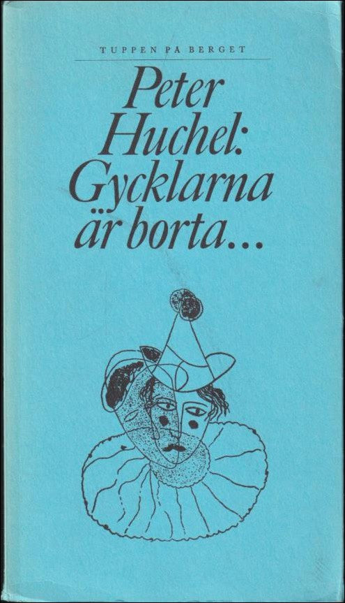 Peter Huchel : Gycklarna är borta