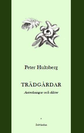 Peter Hultsberg : Trädgårdar