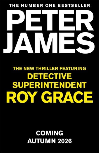 Peter James : The New Roy Grace Thriller
