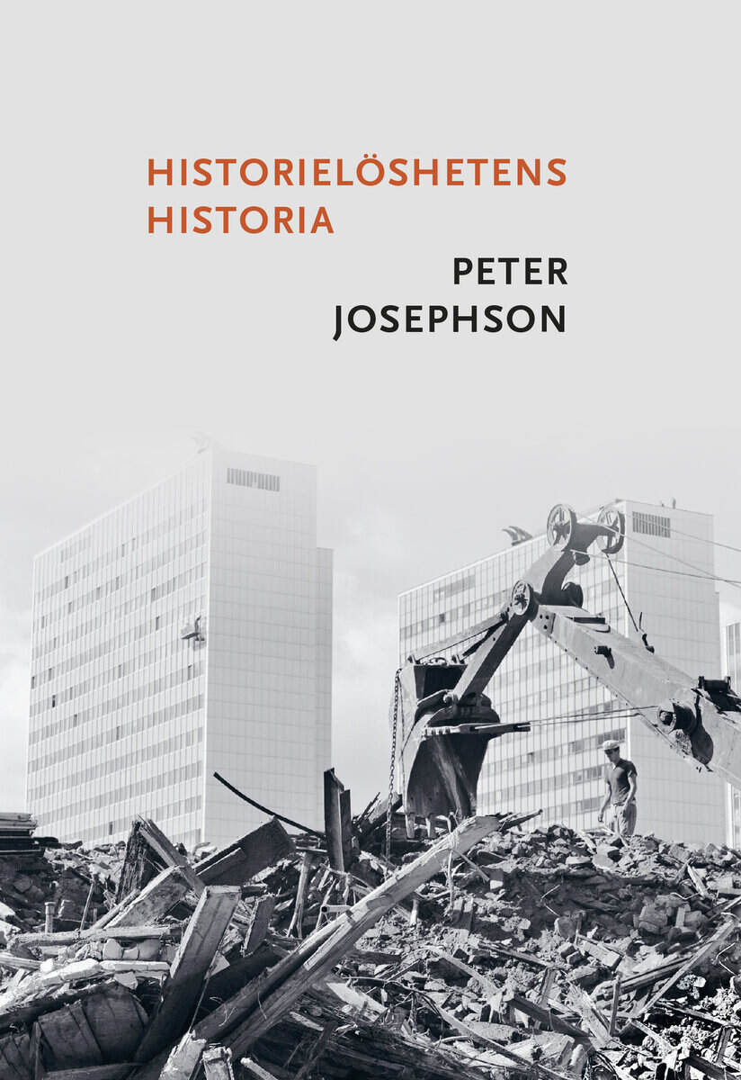Peter Josephson : Historielöshetens historia