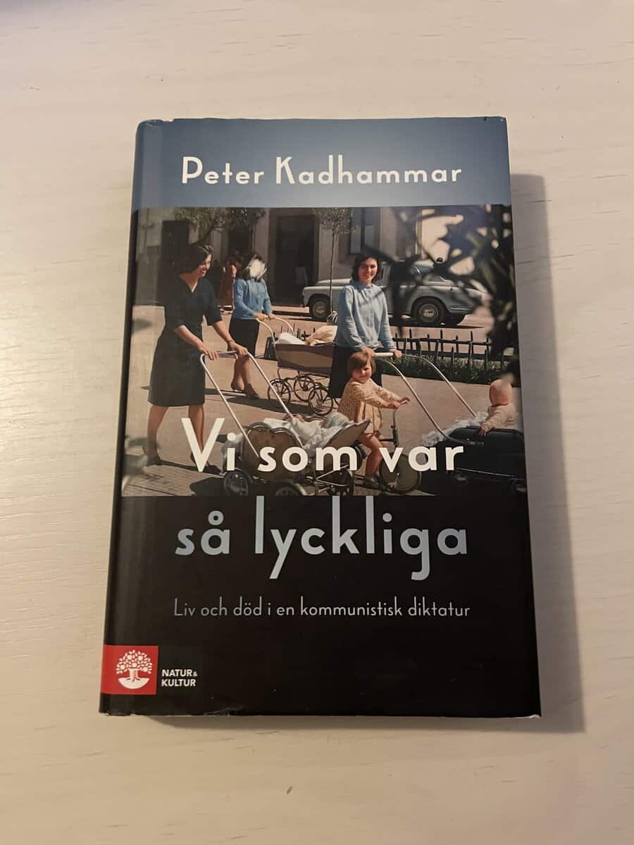 Peter Kadhammar : Vi som var så lyckliga