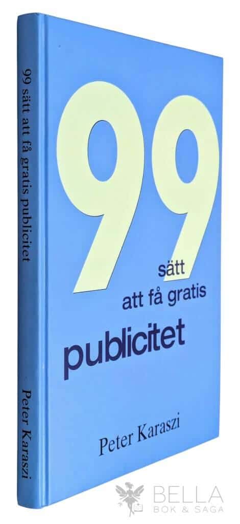 Peter Karaszi : 99 sätt att få gratis publicitet