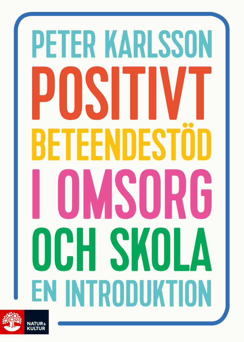 Peter Karlsson : Positivt beteendestöd i omsorg och skola : en introduktion