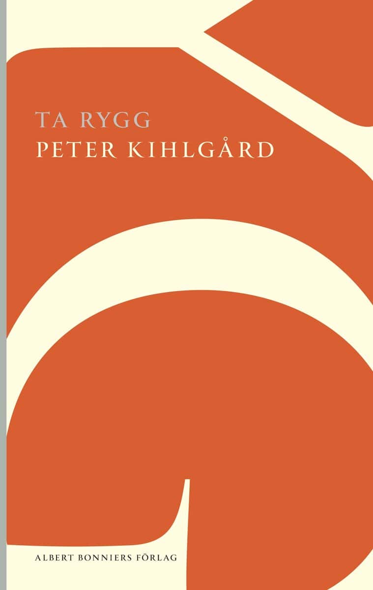 Peter Kihlgård : Ta rygg