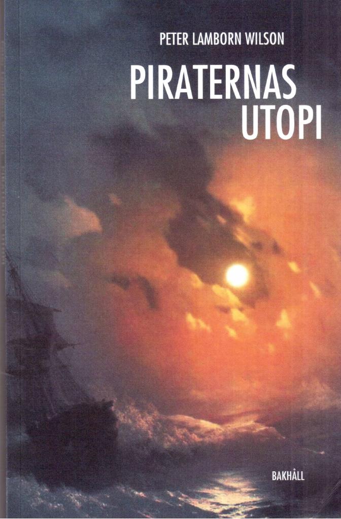 Peter Lamborn Wilson : Piraternas utopi