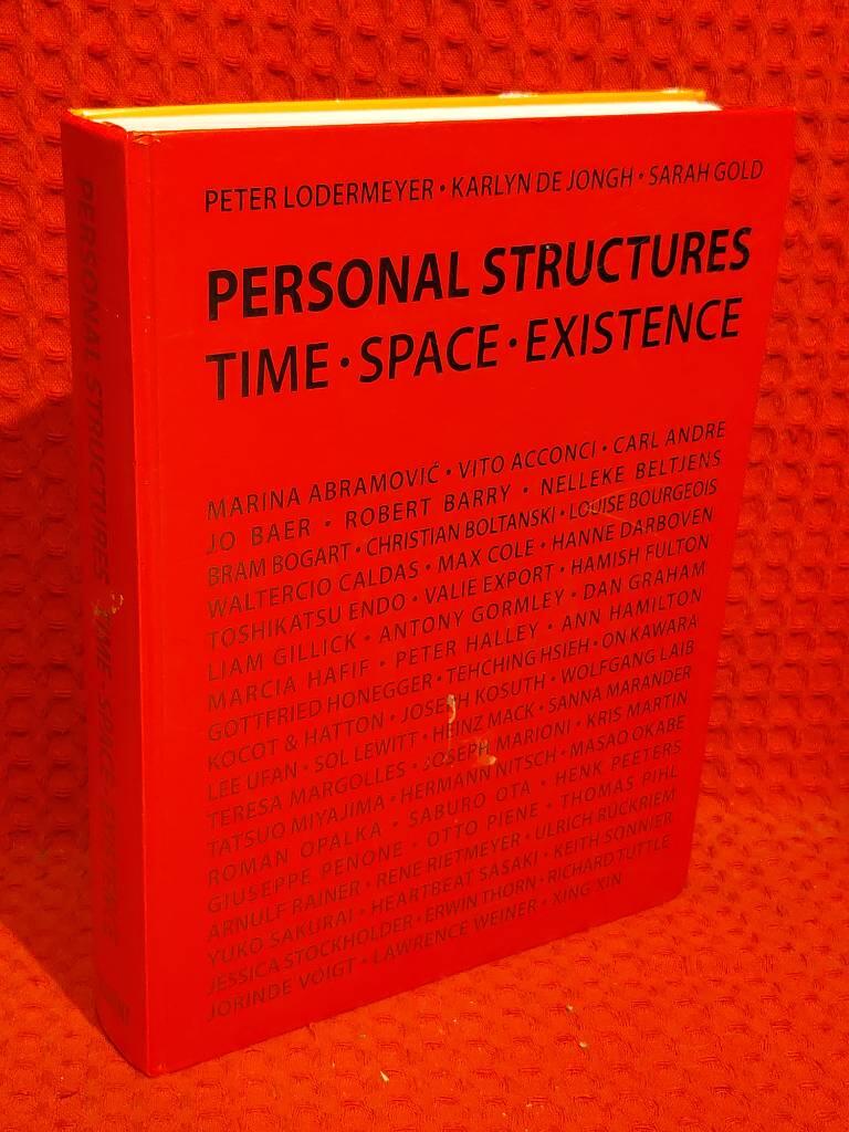 Peter Lodermeyer, Karlyn De Jongh, Sarah Gold : Personal Structures - Time Space Existence