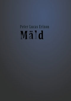 Peter Lucas Erixon : Mäld