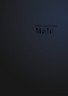 Peter Lucas Erixon : Mäld