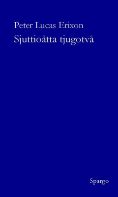 Peter Lucas Erixon : Sjuttioåtta tjugotvå : dikter 1978-2022
