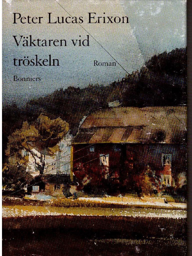 Peter Lucas Erixon : Väktaren vid tröskeln