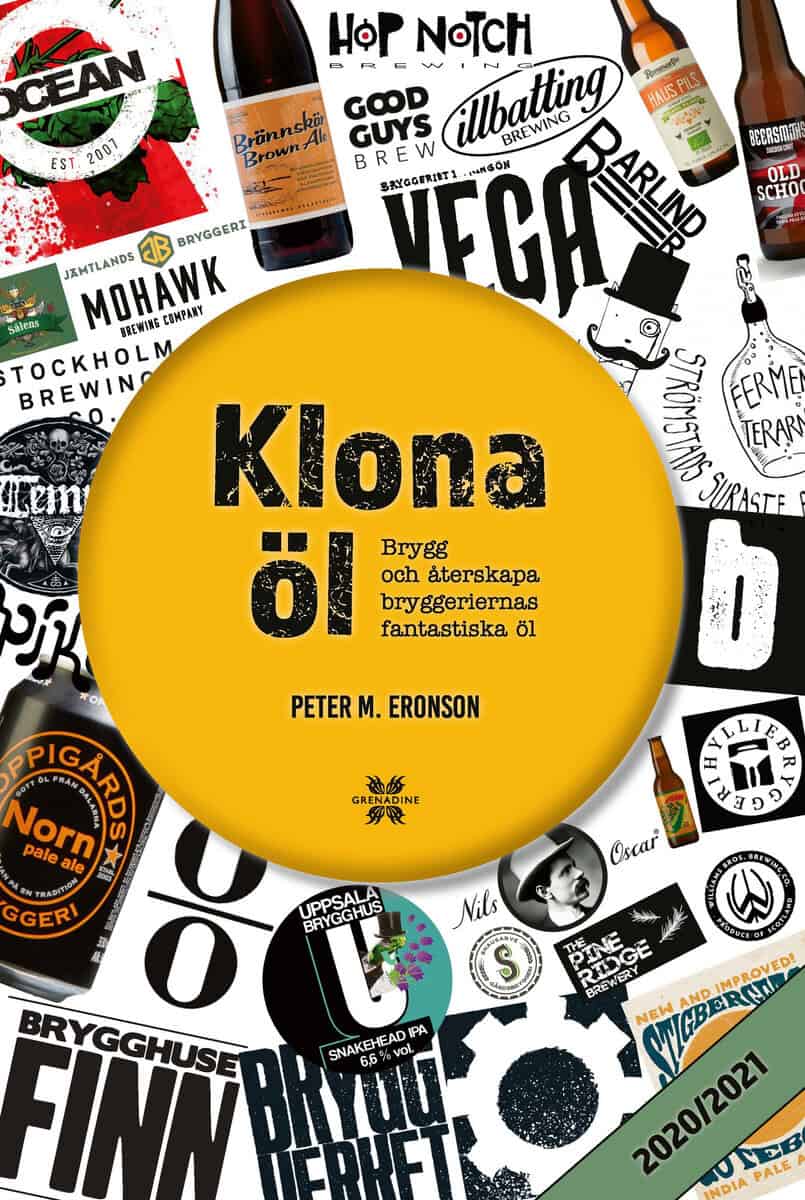 Peter M. Eronson : Klona öl 2020/2021: brygg och återskapa bryggeriernas fantastiska öl
