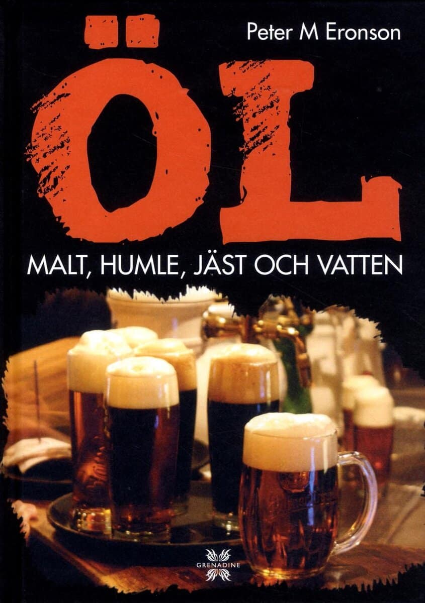 Peter M. Eronson : Öl : malt, humle, jäst och vatten