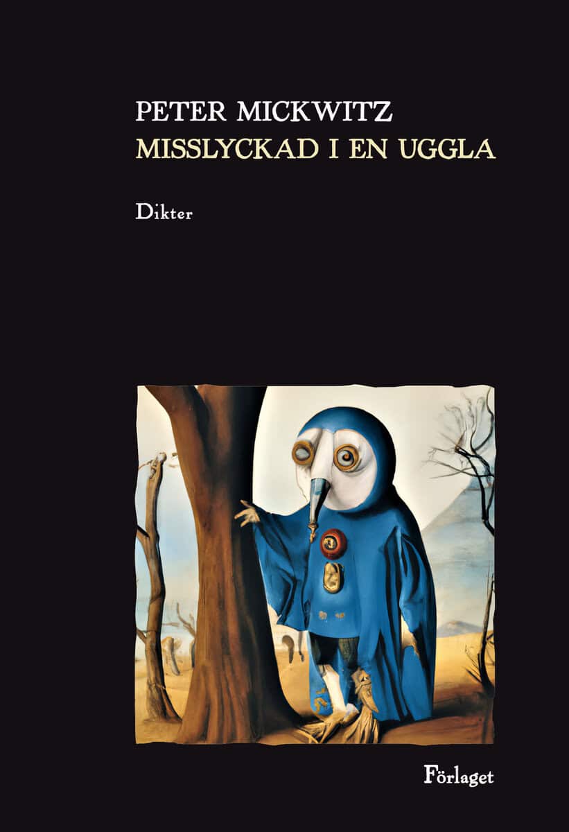 Peter Mickwitz : Misslyckad i en uggla