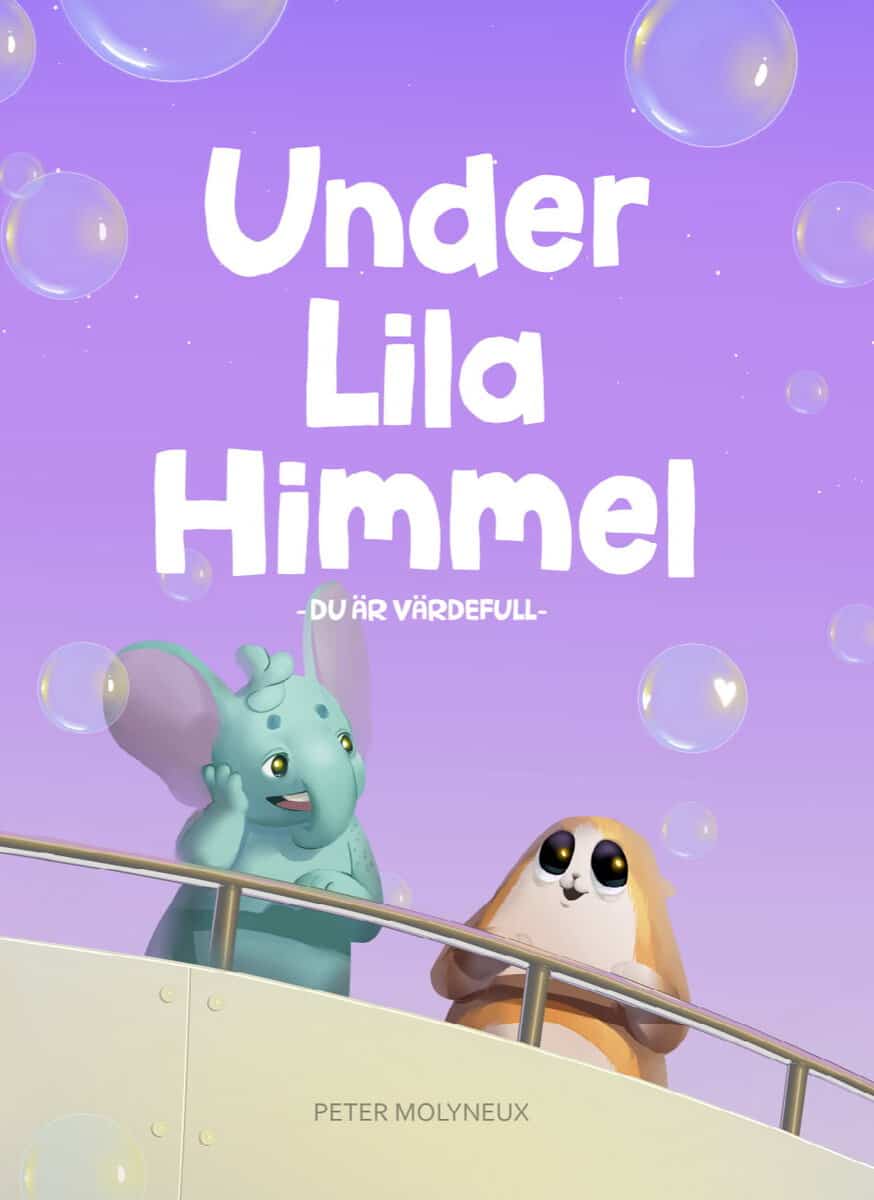 Peter Molyneux : Under lila himmel : du är värdefull