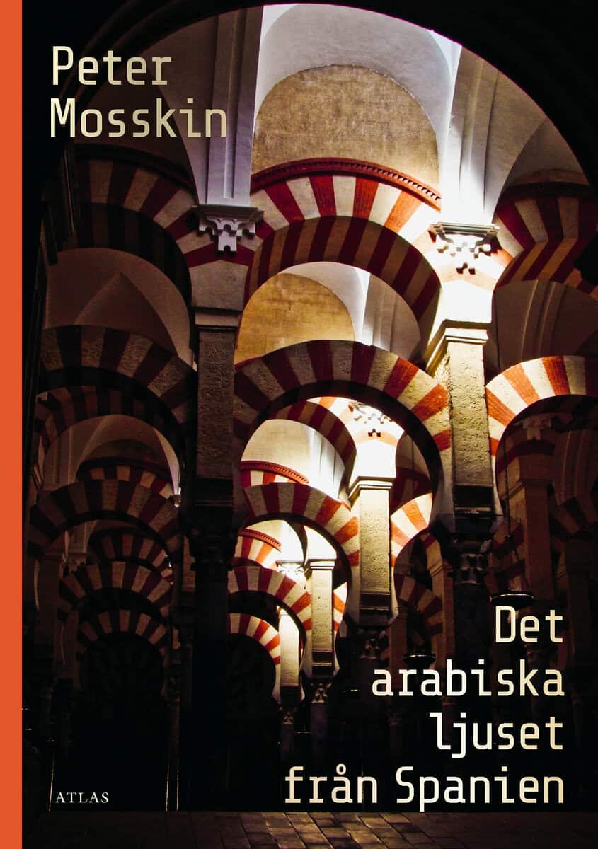 Peter Mosskin : Det arabiska ljuset från Spanien