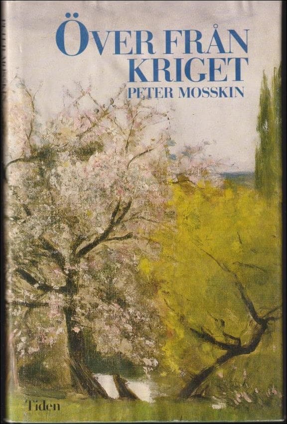 Peter Mosskin : Över från kriget
