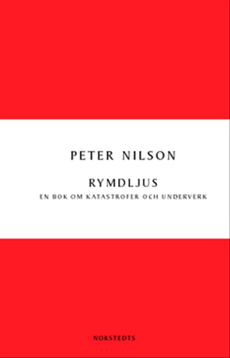 Peter Nilson : Rymdljus : en bok om katastrofer och underverk