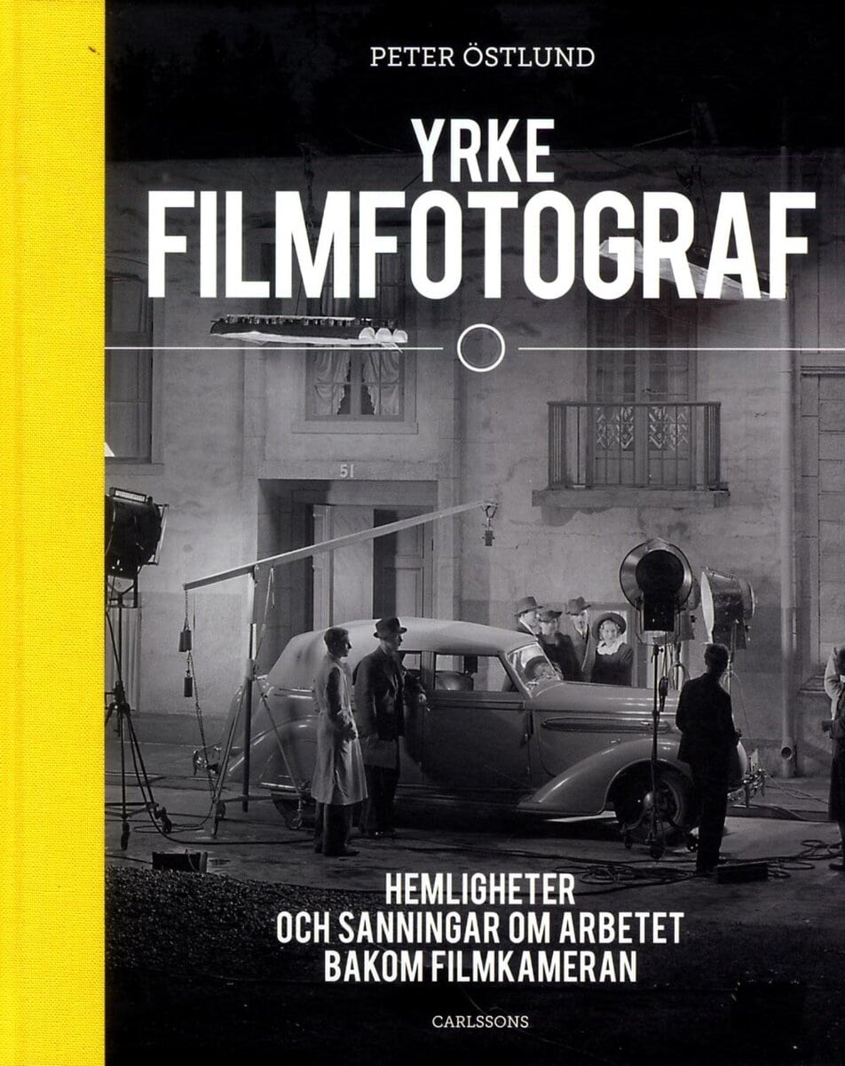 Peter Östlund : Yrke filmfotograf