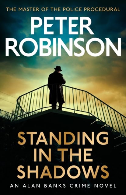 Peter Robinson : Standing in the Shadows