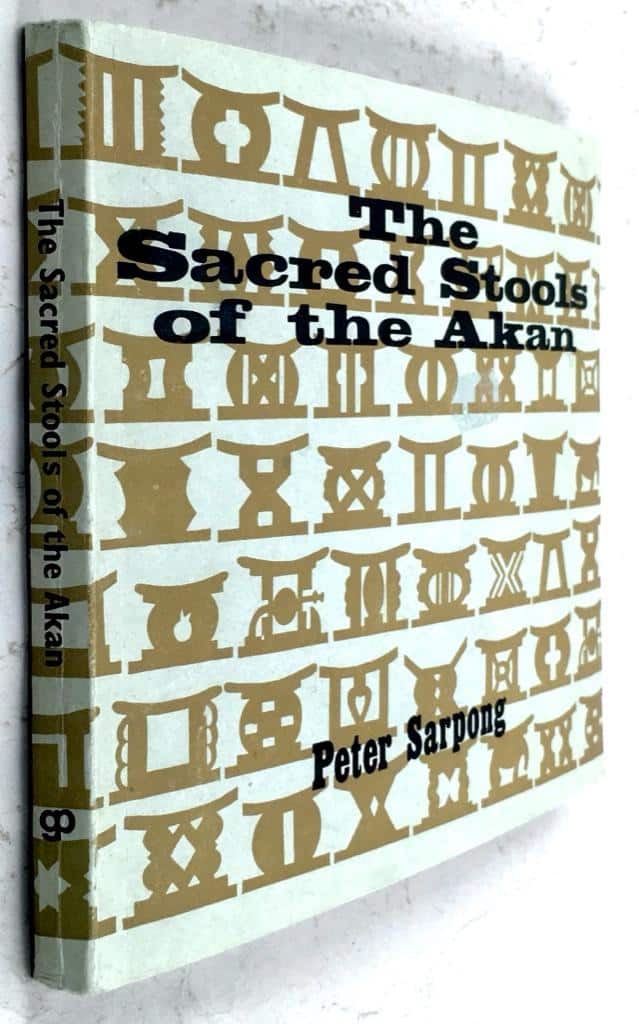 Peter Sarpong : The Sacred Stools of the Akan