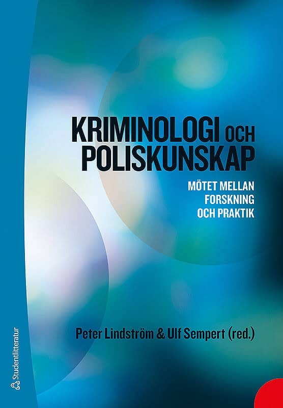 Lindström, Peter ; Sempert, Ulf ; Axnäs, Nina ; Cöster, Gunilla ; Gerell, Manne ; Ivert, Anna-Karin ; Magnusson, Mia-Maria ; Swahn, Leonard ; Torstensson-Levander, Marie ; Wågsäter, Annika ; Wångmar, Erik : Kriminologi och poliskunskap