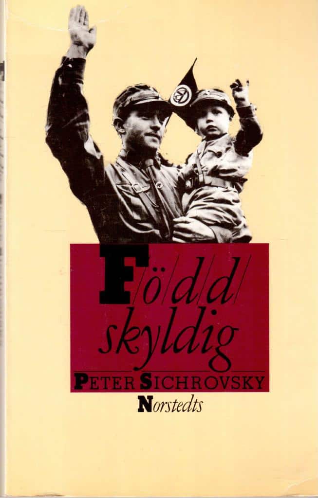 Peter Sichrovsky : Född skyldig. Nazisternas barn