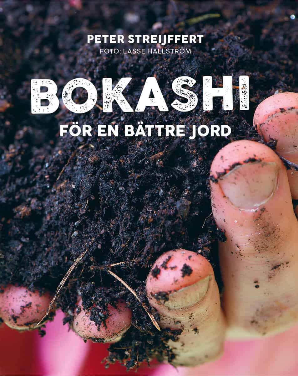 Peter Streijffert : Bokashi : för en bättre jord