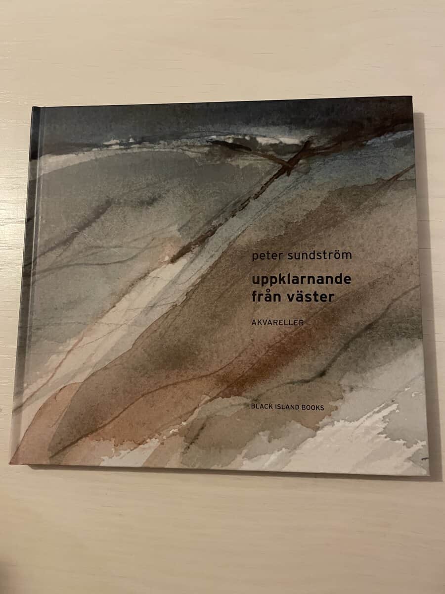 Peter Sundström : Uppklarnande från väster [akvareller]