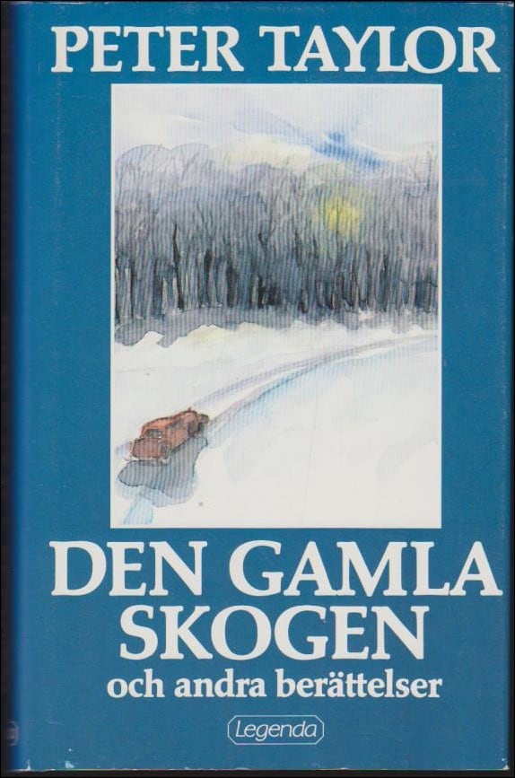 Peter Taylor : Den gamla skogen och andra berättelser
