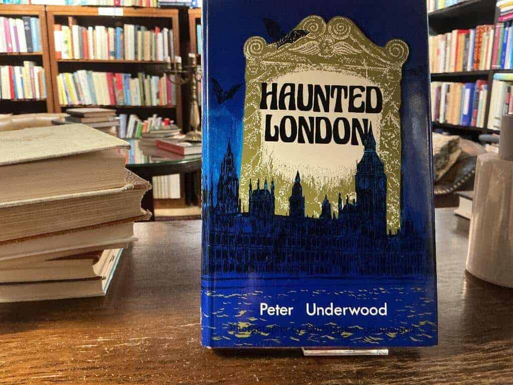 Peter Underwood : Haunted London