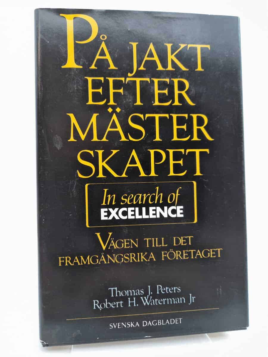 Peters, Thomas J. ; Waterman Jr, Robert H. : På jakt efter mästerskapet