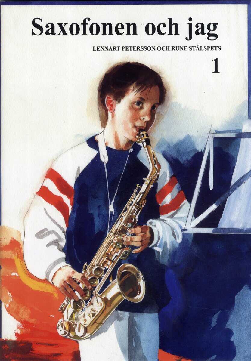 Peterson, Lennart ; Stålspets, Rune : Saxofonen och Jag 1