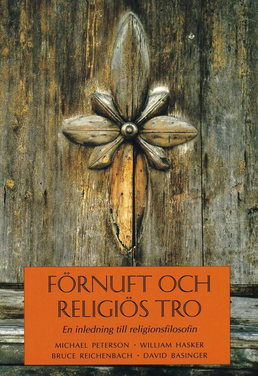 Peterson, Michael ; Hasker, William ; Reichenbach, Bruce ; Basinger, David : Förnuft och religiös tro