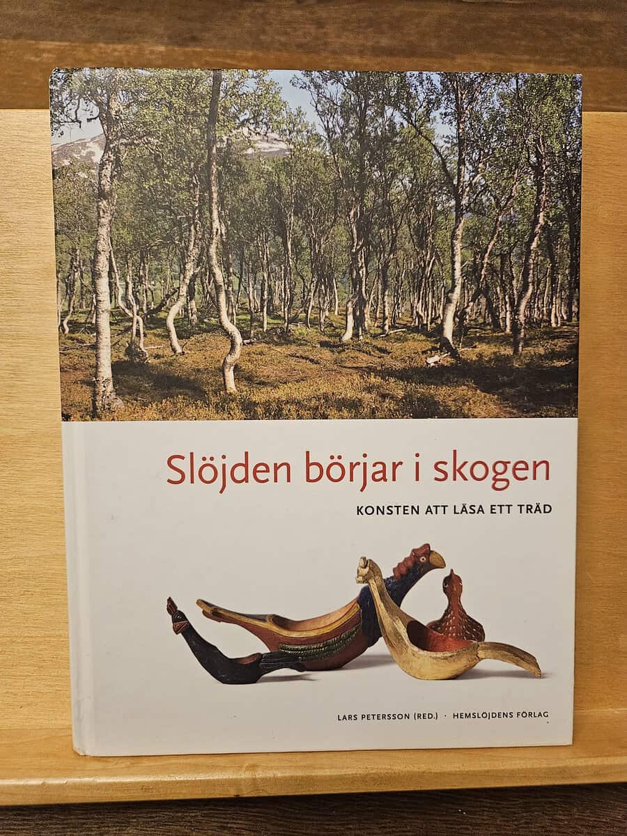 Petersson, Lars, Forss, Kalle, Lindgren, Mia, Knutsson, Johan, Berg, Bengt, Östgård, Knut : Slöjden börjar i skogen